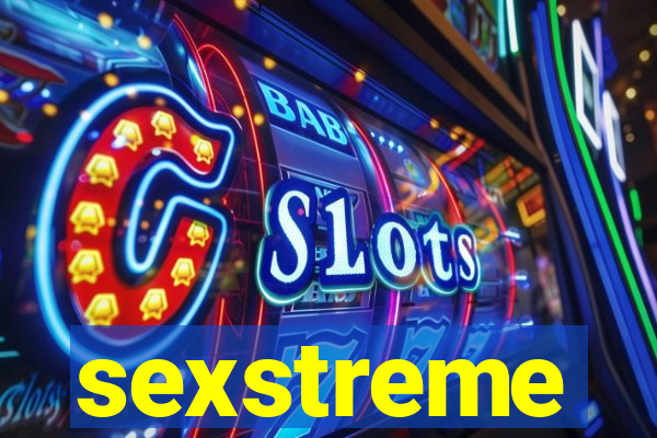 sexstreme