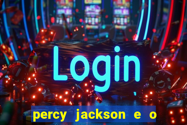 percy jackson e o ladr o de raios filme completo dublado baixar