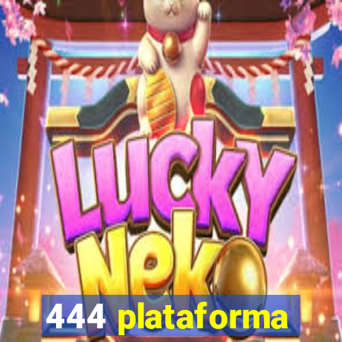 444 plataforma