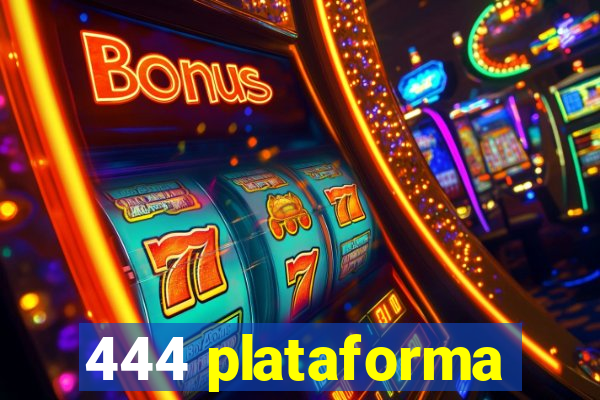 444 plataforma