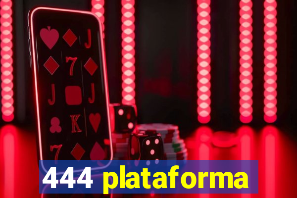 444 plataforma