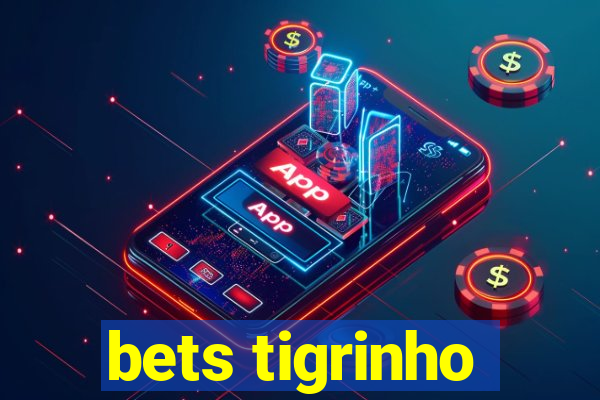 bets tigrinho