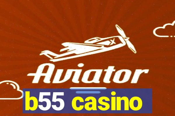 b55 casino