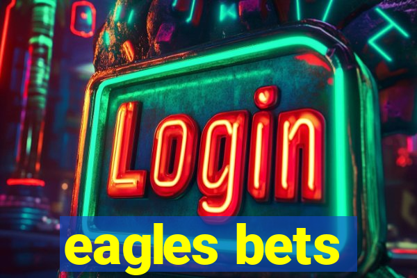 eagles bets