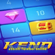 assisti futebol online