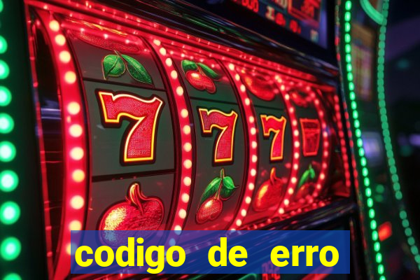 codigo de erro s105 bet365