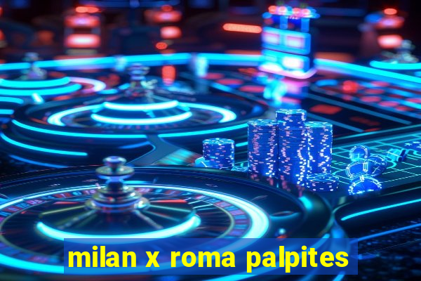 milan x roma palpites