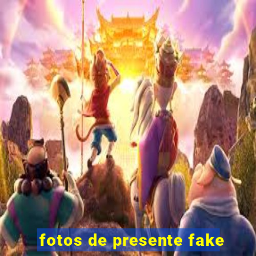 fotos de presente fake