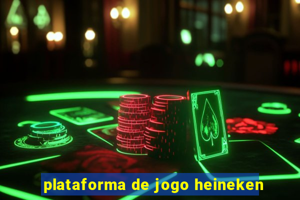 plataforma de jogo heineken