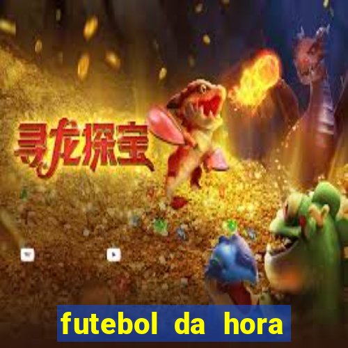 futebol da hora 3.7 ao vivo