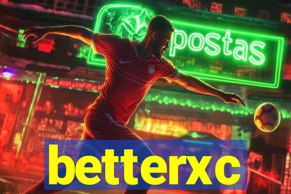 betterxc