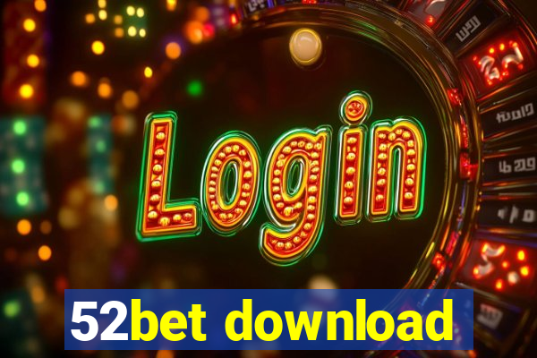 52bet download