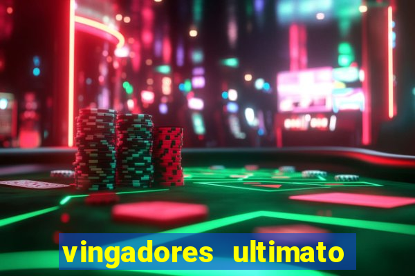 vingadores ultimato dublado download