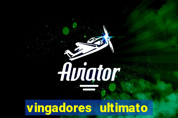 vingadores ultimato dublado download