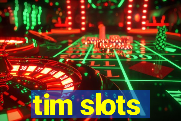 tim slots