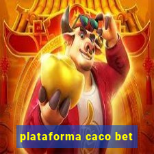 plataforma caco bet