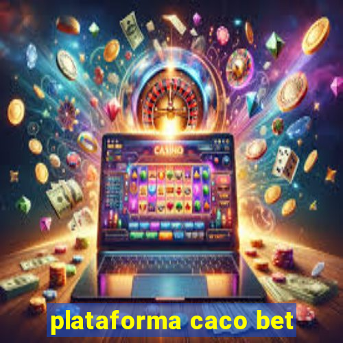 plataforma caco bet