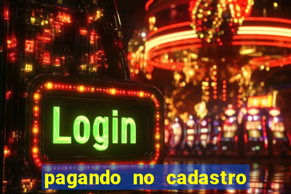 pagando no cadastro sem depósito