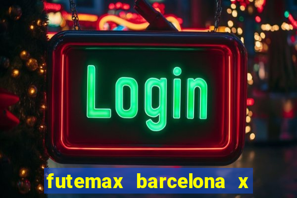 futemax barcelona x real madrid