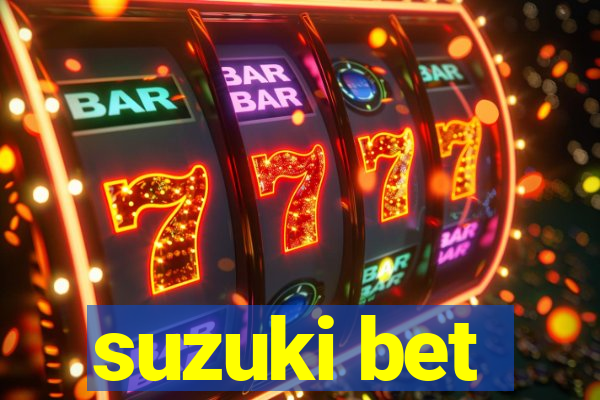 suzuki bet