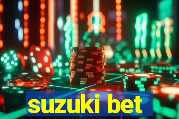 suzuki bet