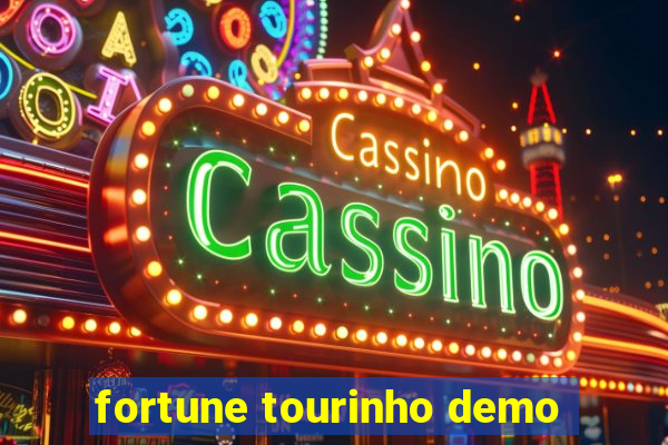 fortune tourinho demo