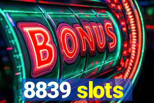 8839 slots