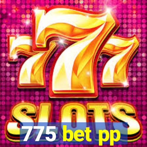 775 bet pp