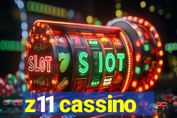 z11 cassino