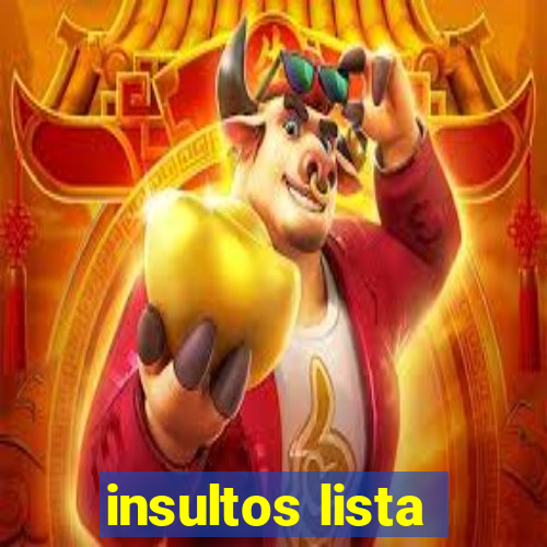 insultos lista