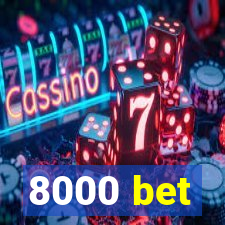 8000 bet