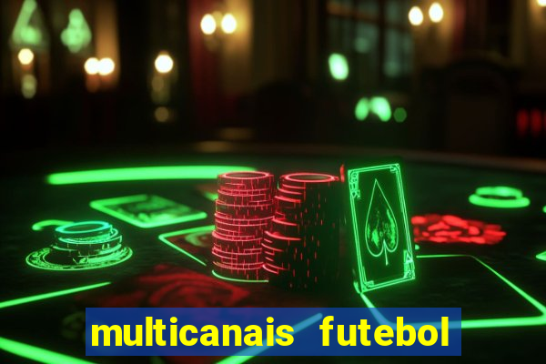 multicanais futebol real madrid