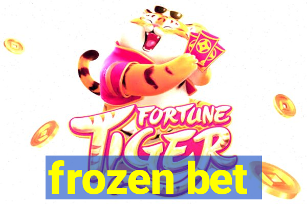 frozen bet