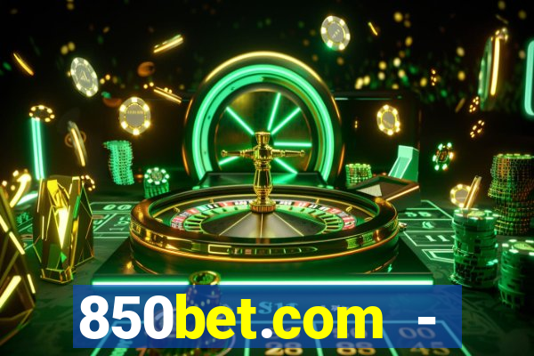 850bet.com - caça-níqueis online cassino