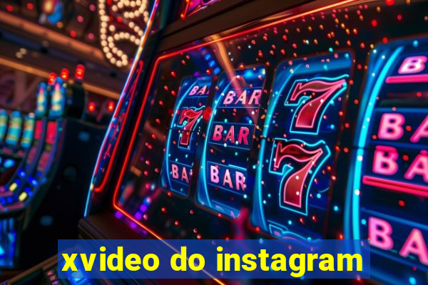 xvideo do instagram