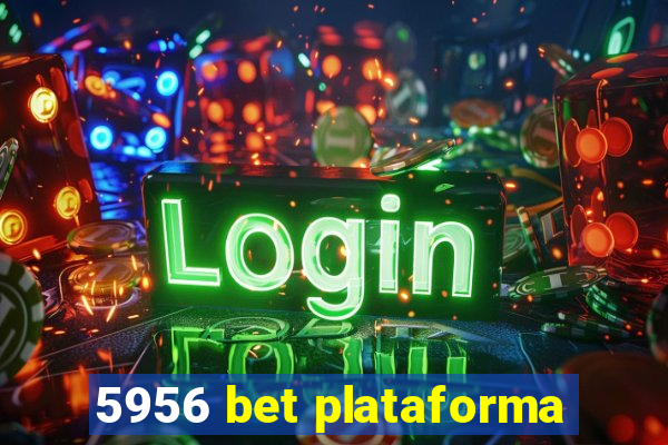 5956 bet plataforma