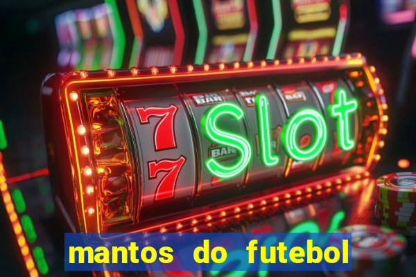 mantos do futebol jogos de hoje na tv