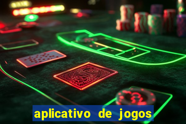 aplicativo de jogos para ganhar dinheiro grátis