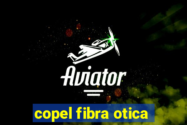 copel fibra otica