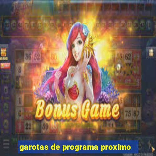 garotas de programa proximo