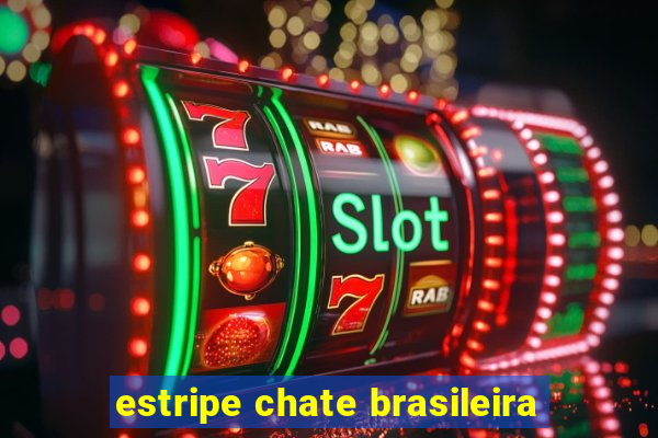 estripe chate brasileira