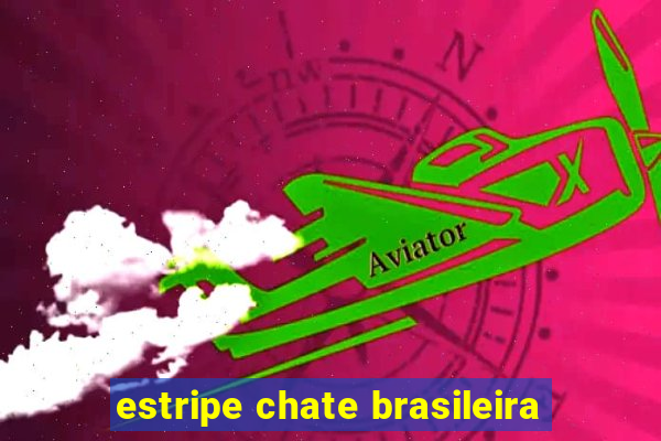 estripe chate brasileira