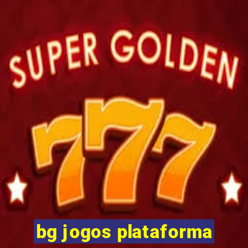 bg jogos plataforma