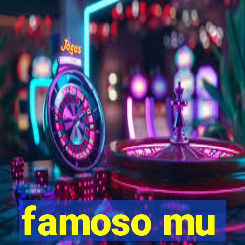 famoso mu