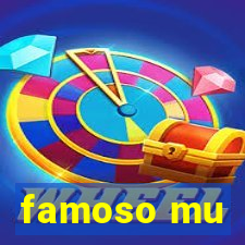 famoso mu