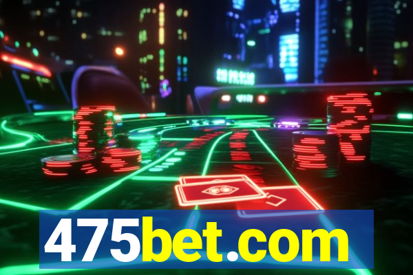 475bet.com