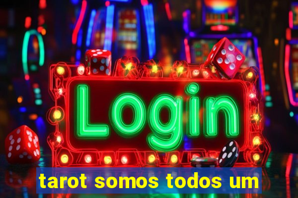 tarot somos todos um