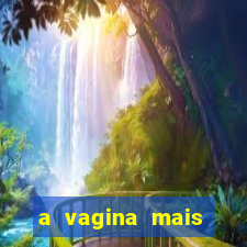 a vagina mais bonita do brasil