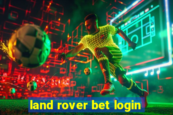 land rover bet login