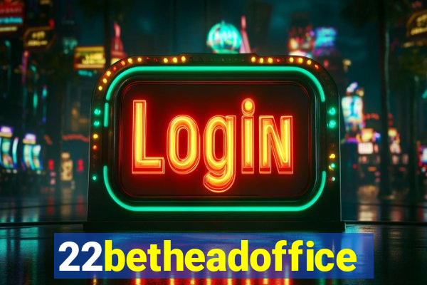 22betheadoffice